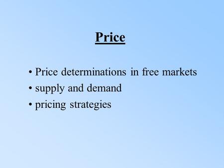 Price Price determinations in free markets supply and demand pricing strategies.