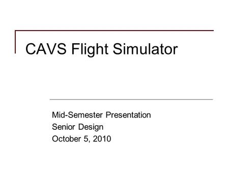 Mid-Semester Presentation Senior Design October 5, 2010