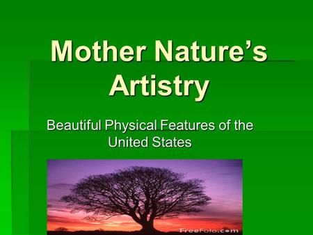 Mother Nature’s Artistry Beautiful Physical Features of the United States.