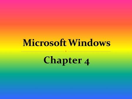 Chapter 4. Drive – The largest storage area. The C: Drive is usually the hard drive, but you can have other drives on your network or on a separate device.