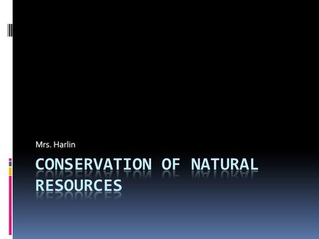 Conservation of Natural Resources