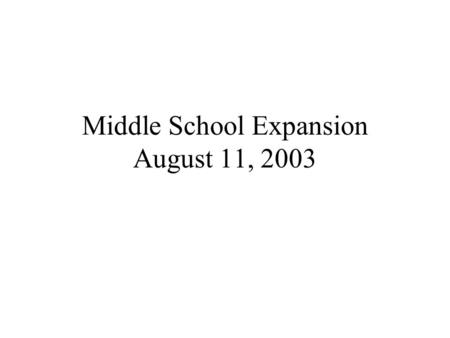 Middle School Expansion August 11, 2003. 8-11-03 Brick going up on north side next to classrooms.