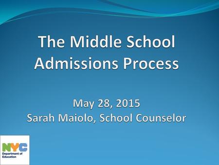 Agenda Overview of the Middle School Admissions Process Student eligibility Student priorities Types of schools The matching process Application process.