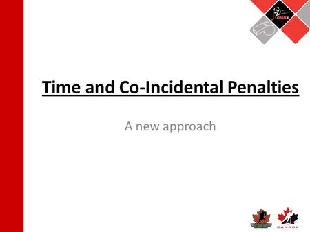 Time and Co-Incidental Penalties A new approach. What is the Difference between Time Penalties and Coincidental Penalties? The answer is: Really, nothing.