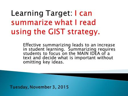 Effective summarizing leads to an increase in student learning. Summarizing requires students to focus on the MAIN IDEA of a text and decide what is important.