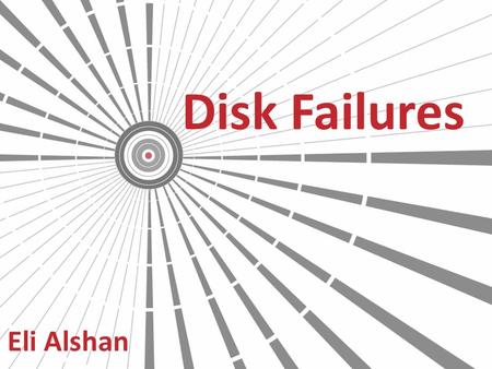 Disk Failures Eli Alshan. Agenda Articles survey – Failure Trends in a Large Disk Drive Population – Article review – Conclusions – Criticism – Disk failure.