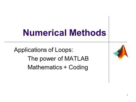 Applications of Loops: The power of MATLAB Mathematics + Coding