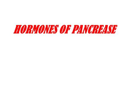 HORMONES OF PANCREASE. INSULIN This is a polypeptide hormone synthesized from the β-cell of I slets Langerhans of the pancreas. It is synthesized as a.