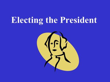 Electing the President