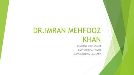 ASSITANT PROFESSOR EAST MEDICAL WARD MAYO HOSPITAL,LAHORE