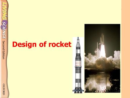 Design of rocket Stages of rocket Design of rocket Three stages design of Saturn V Apollo spaceship 3rd stage rocket 2nd stage rocket 1st stage rocket.