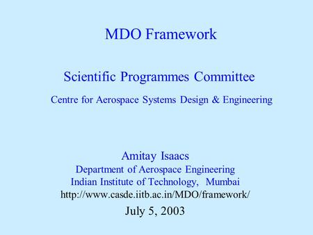 Scientific Programmes Committee Centre for Aerospace Systems Design & Engineering Amitay Isaacs Department of Aerospace Engineering Indian Institute of.