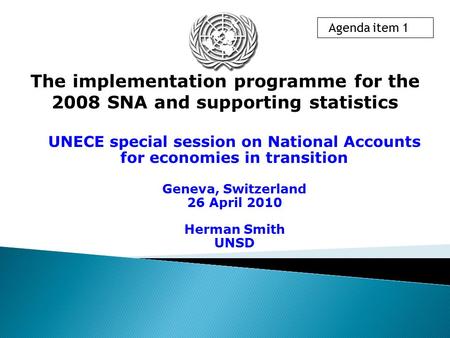 The implementation programme for the 2008 SNA and supporting statistics UNECE special session on National Accounts for economies in transition Geneva,