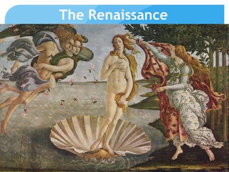 The Renaissance.