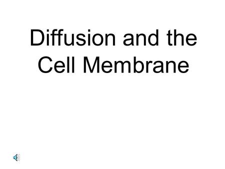 Diffusion and the Cell Membrane. I. Diffusion   A. Energy- all particles.