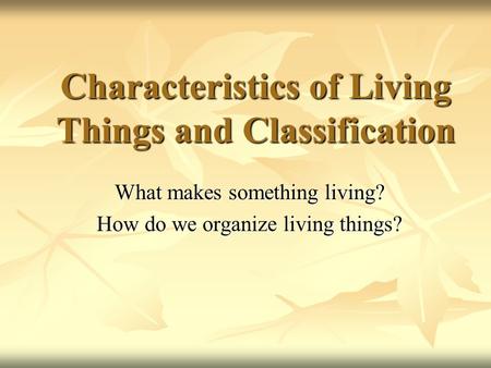 Characteristics of Living Things and Classification