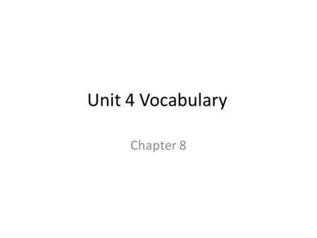 Unit 4 Vocabulary Chapter 8. 1.) Magma – molten rock 2.) Plate Tectonics – Earth’s lithosphere is divided into plates, most of which are in constant motion.