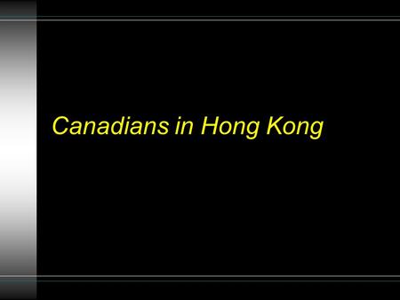 Canadians in Hong Kong. Hong Kong Hong Kong was a British colony until 1997 Canada sent 1975 men to Hong Kong in 1940 First time Canadians combat in WW2,