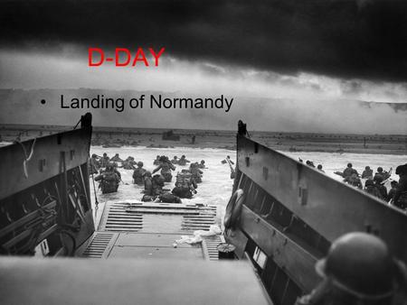 D-DAY Landing of Normandy. Brief introduction The D-Day refers to the day of the landing of Normandy. It took place on Jun.6, 1944 in Normandy, France.