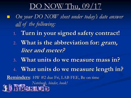 DO NOW Thu, 09/17 On your DO NOW sheet under today’s date answer all of the following: On your DO NOW sheet under today’s date answer all of the following: