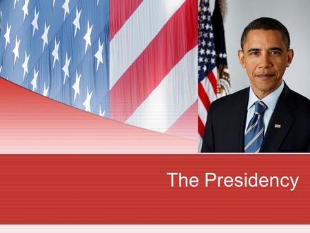 The Presidency. The Roles of the President Chief of State Represents US at public events Ceremonial head Greets foreign leaders Chief Executive Power.