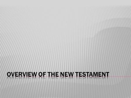  The OT covers the origins of faith including creation (Genesis), covenants with various patriarchs (Abraham), the Exodus from Egypt, and ends with the.