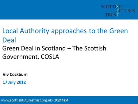 Local Authority approaches to the Green Deal Descriptor 1 Service Area or Industry or Audience Segment (Author) Descriptor 2 Service or Industry (Topic: