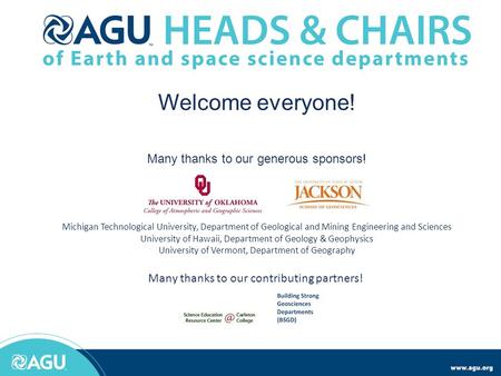 Welcome everyone! Many thanks to our generous sponsors! Michigan Technological University, Department of Geological and Mining Engineering and Sciences.