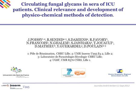 Circulating fungal glycans in sera of ICU patients. Clinical relevance and development of physico-chemical methods of detection. J.POISSY 1-2, B.SENDID.