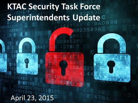 KTAC Security Task Force Superintendents Update April 23, 2015.