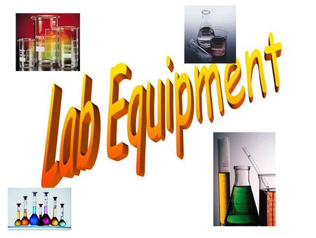 Lab Equipment.