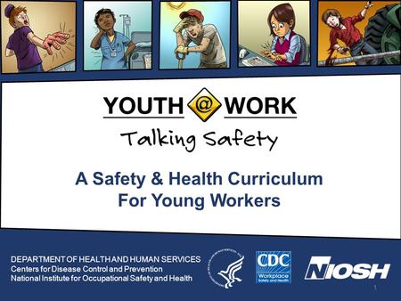 A Safety & Health Curriculum For Young Workers DEPARTMENT OF HEALTH AND HUMAN SERVICES Centers for Disease Control and Prevention National Institute for.