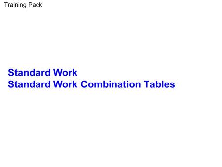 Standard Work Standard Work Combination Tables