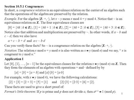 1 Section 10.5.1 Congruences In short, a congruence relation is an equivalence relation on the carrier of an algebra such that the operations of the algebra.