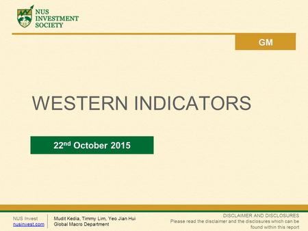 NUS Invest nusinvest.com DISCLAIMER AND DISCLOSURES Please read the disclaimer and the disclosures which can be found within this report GM WESTERN INDICATORS.