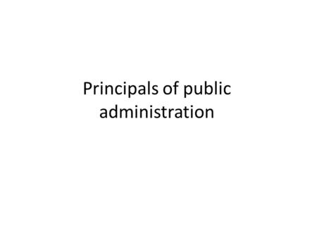 Principals of public administration. Hierarchy This simply means the orderly arrangement and distribution of power, functions, positions and authority.