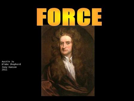 Austin Ju Blake Shepherd Joey Hanson 2011. Newton’s Contributions Calculus Light is composed of rainbow colors Reflecting Telescope Laws of Motion Theory.