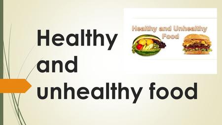 Healthy and unhealthy food