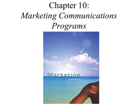 Chapter 10: Marketing Communications Programs