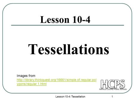 Lesson 10-4: Tessellation