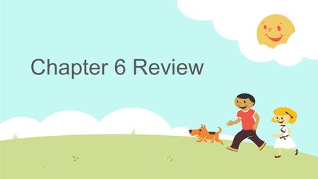 Chapter 6 Review.