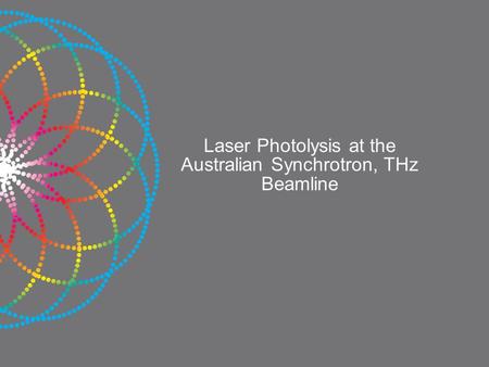 Laser Photolysis at the Australian Synchrotron, THz Beamline.