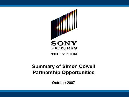 Summary of Simon Cowell Partnership Opportunities October 2007.