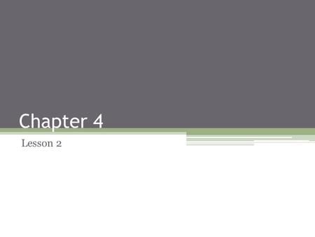 Chapter 4 Lesson 2. Objective Write proper and improper fractions as equivalent fractions or mixed number in lowest terms.