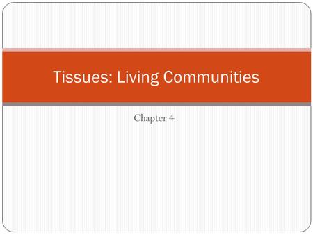 Tissues: Living Communities