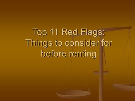 Top 11 Red Flags: Things to consider for before renting.