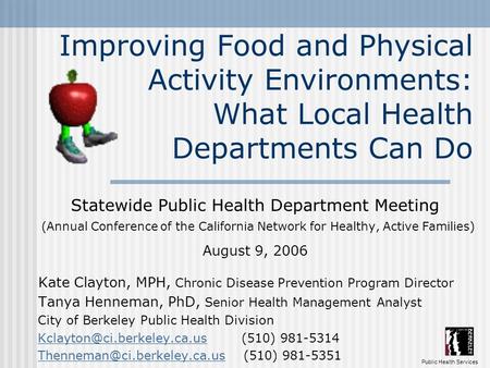 Improving Food and Physical Activity Environments: What Local Health Departments Can Do Statewide Public Health Department Meeting (Annual Conference of.