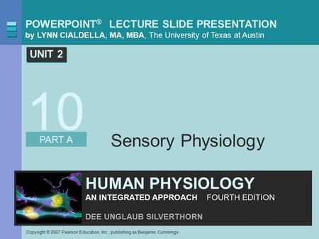 POWERPOINT ® LECTURE SLIDE PRESENTATION by LYNN CIALDELLA, MA, MBA, The University of Texas at Austin Copyright © 2007 Pearson Education, Inc., publishing.