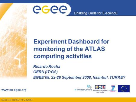 EGEE-III INFSO-RI-222667 Enabling Grids for E-sciencE www.eu-egee.org Ricardo Rocha CERN (IT/GS) EGEE’08, 22-26 September 2008, Istanbul, TURKEY Experiment.