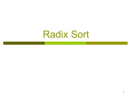 1 Radix Sort. 2 Classification of Sorting algorithms Sorting algorithms are often classified using different metrics:  Computational complexity: classification.